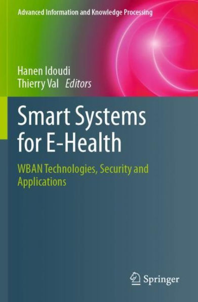 Smart Systems for E-Health: WBAN Technologies, Security and Applications