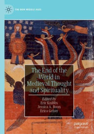 Title: The End of the World in Medieval Thought and Spirituality, Author: Eric Knibbs