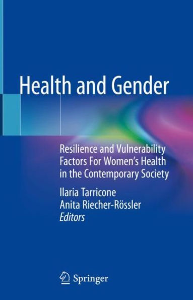 Health and Gender: Resilience and Vulnerability Factors For Women's Health in the Contemporary Society