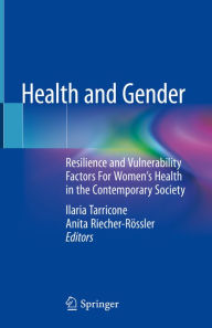 Title: Health and Gender: Resilience and Vulnerability Factors For Women's Health in the Contemporary Society, Author: Ilaria Tarricone