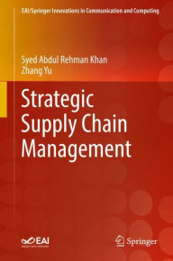 Title: Strategic Supply Chain Management, Author: Syed Abdul Rehman Khan