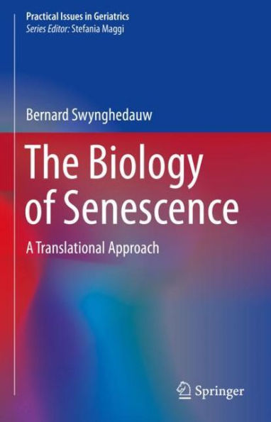 The Biology of Senescence: A Translational Approach