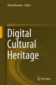 Title: Digital Cultural Heritage, Author: Horst Kremers