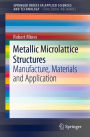 Metallic Microlattice Structures: Manufacture, Materials and Application