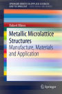 Metallic Microlattice Structures: Manufacture, Materials and Application