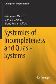 Title: Systemics of Incompleteness and Quasi-Systems, Author: Gianfranco Minati