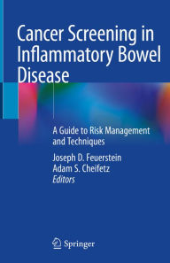 Title: Cancer Screening in Inflammatory Bowel Disease: A Guide to Risk Management and Techniques, Author: Joseph D. Feuerstein
