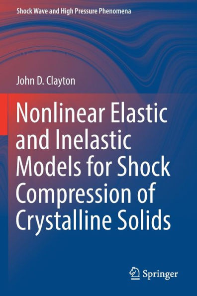 Nonlinear Elastic and Inelastic Models for Shock Compression of Crystalline Solids