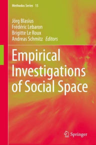 Title: Empirical Investigations of Social Space, Author: Jïrg Blasius