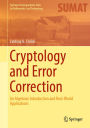 Cryptology and Error Correction: An Algebraic Introduction and Real-World Applications