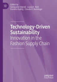 Title: Technology-Driven Sustainability: Innovation in the Fashion Supply Chain, Author: Gianpaolo Vignali