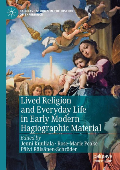 Lived Religion and Everyday Life Early Modern Hagiographic Material
