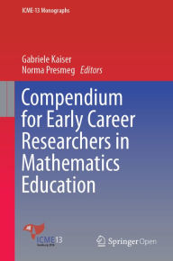 Title: Compendium for Early Career Researchers in Mathematics Education, Author: Gabriele Kaiser