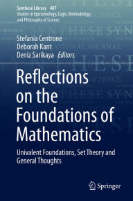 Title: Reflections on the Foundations of Mathematics: Univalent Foundations, Set Theory and General Thoughts, Author: Stefania Centrone