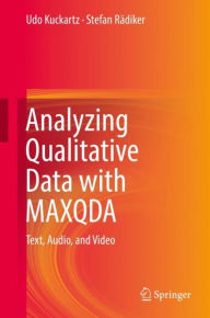 Title: Analyzing Qualitative Data with MAXQDA: Text, Audio, and Video, Author: Udo Kuckartz