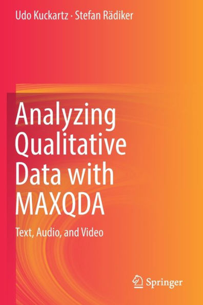 Analyzing Qualitative Data with MAXQDA: Text, Audio, and Video