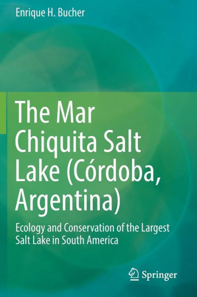 the Mar Chiquita Salt Lake (Cï¿½rdoba, Argentina): Ecology and Conservation of Largest South America