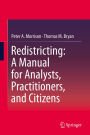 Redistricting: A Manual for Analysts, Practitioners, and Citizens