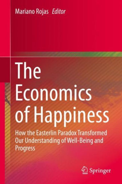 The Economics of Happiness: How the Easterlin Paradox Transformed Our Understanding of Well-Being and Progress