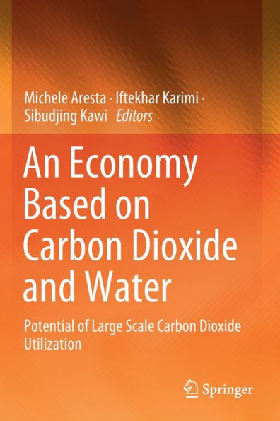 An Economy Based on Carbon Dioxide and Water: Potential of Large Scale Carbon Dioxide Utilization