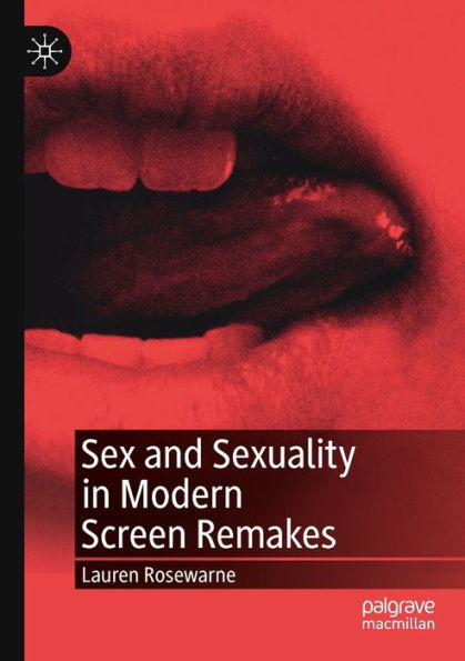 Sex and Sexuality Modern Screen Remakes