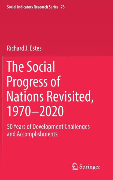 The Social Progress of Nations Revisited, 1970-2020: 50 Years of Development Challenges and Accomplishments