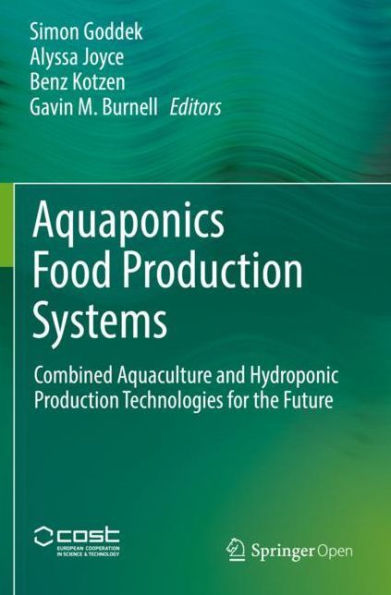 Aquaponics Food Production Systems: Combined Aquaculture and Hydroponic Production Technologies for the Future
