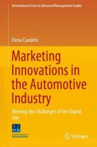 Title: Marketing Innovations in the Automotive Industry: Meeting the Challenges of the Digital Age, Author: Elena Candelo