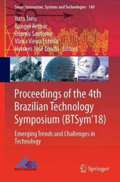 Proceedings of the 4th Brazilian Technology Symposium (BTSym'18): Emerging Trends and Challenges in Technology