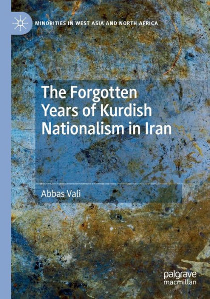 The Forgotten Years of Kurdish Nationalism Iran