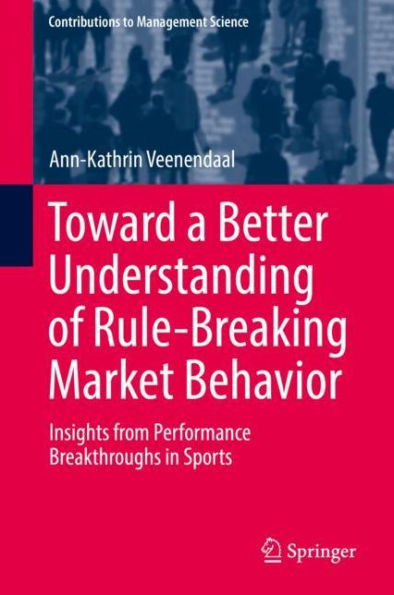 Toward a Better Understanding of Rule-Breaking Market Behavior: Insights from Performance Breakthroughs in Sports