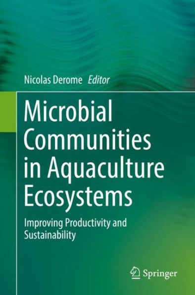 Microbial Communities in Aquaculture Ecosystems: Improving Productivity and Sustainability