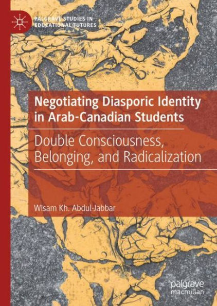 Negotiating Diasporic Identity in Arab-Canadian Students: Double Consciousness, Belonging, and Radicalization