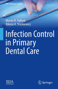 Title: Infection Control in Primary Dental Care, Author: Martin R. Fulford