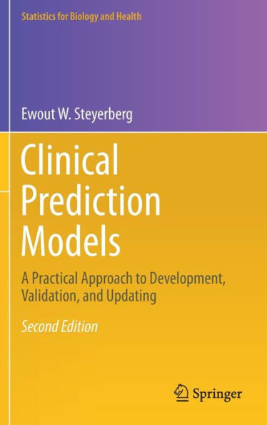 Clinical Prediction Models: A Practical Approach to Development, Validation, and Updating / Edition 2