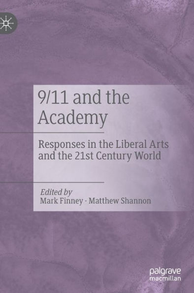 9/11 and the Academy: Responses in the Liberal Arts and the 21st Century World