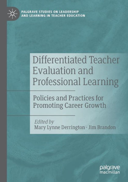 Differentiated Teacher Evaluation and Professional Learning: Policies and Practices for Promoting Career Growth