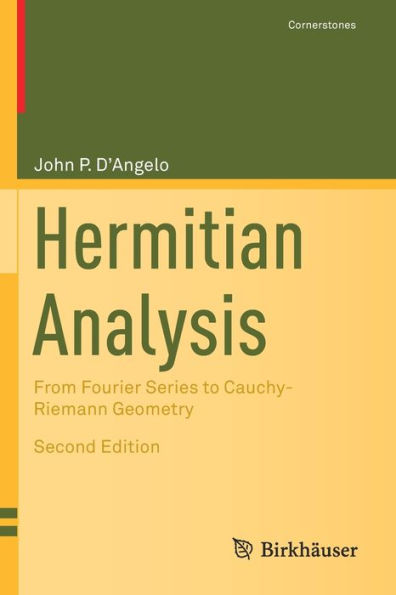 Hermitian Analysis: From Fourier Series to Cauchy-Riemann Geometry