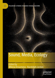 Title: Sound, Media, Ecology, Author: Milena Droumeva