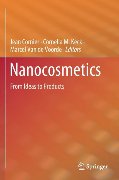 Nanocosmetics: From Ideas to Products