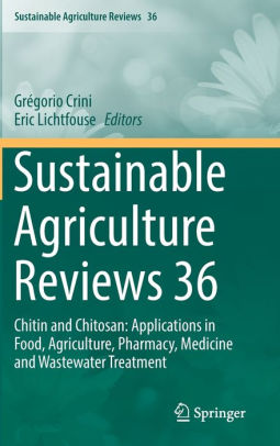 Sustainable Agriculture Reviews 36 Chitin And Chitosan Applications In Food Agriculture Pharmacy Medicine And Wastewater Treatmenthardcover - 