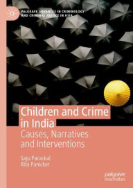 Title: Children and Crime in India: Causes, Narratives and Interventions, Author: Saju Parackal