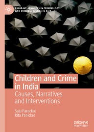 Title: Children and Crime in India: Causes, Narratives and Interventions, Author: Saju Parackal