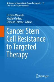 Title: Cancer Stem Cell Resistance to Targeted Therapy, Author: Cristina Maccalli