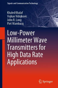 Title: Low-Power Millimeter Wave Transmitters for High Data Rate Applications, Author: Khaled Khalaf