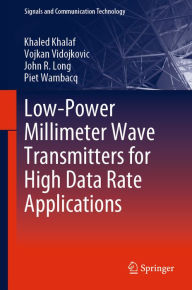 Title: Low-Power Millimeter Wave Transmitters for High Data Rate Applications, Author: Khaled Khalaf