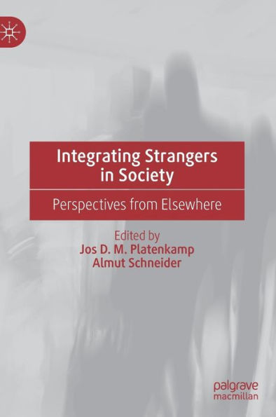 Integrating Strangers in Society: Perspectives from Elsewhere