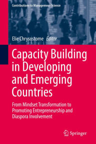 Title: Capacity Building in Developing and Emerging Countries: From Mindset Transformation to Promoting Entrepreneurship and Diaspora Involvement, Author: Elie Chrysostome