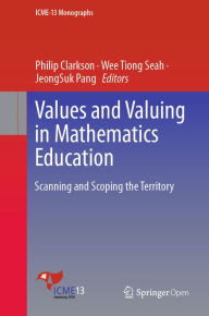 Title: Values and Valuing in Mathematics Education: Scanning and Scoping the Territory, Author: Philip Clarkson