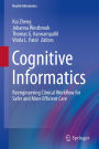 Cognitive Informatics: Reengineering Clinical Workflow for Safer and More Efficient Care